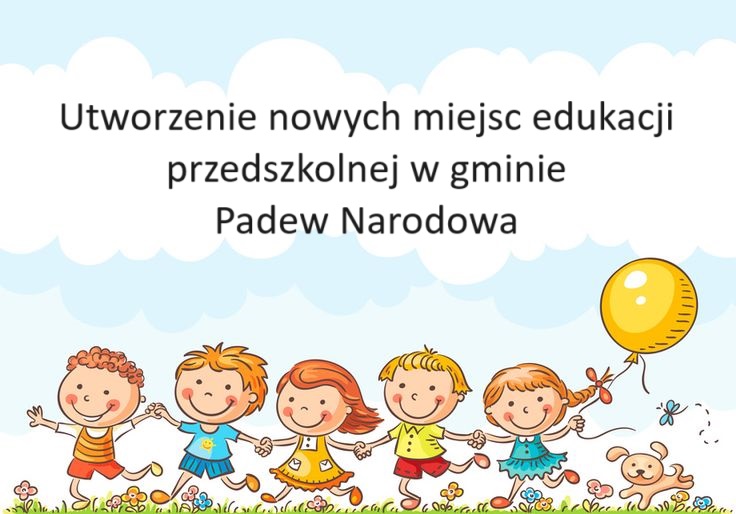 Ikona logo Utworzenie nowych miejsc edukacji przedszkolnej w gminie Padew Narodowa